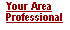 Your Area Professional